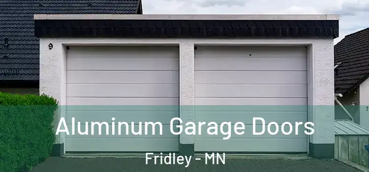  Aluminum Garage Doors Fridley - MN