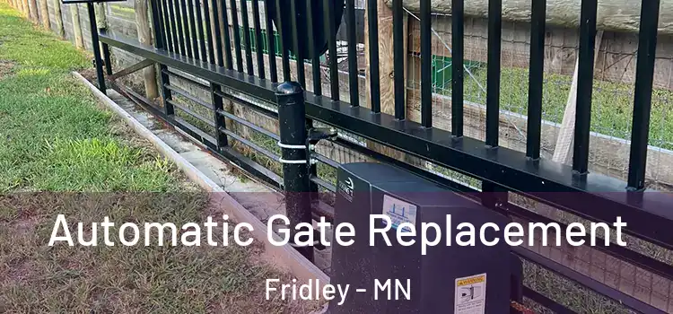 Automatic Gate Replacement Fridley - MN