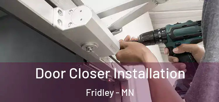Door Closer Installation Fridley - MN