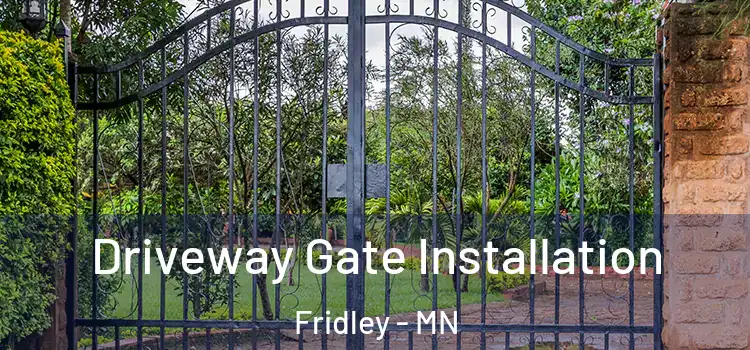 Driveway Gate Installation Fridley - MN