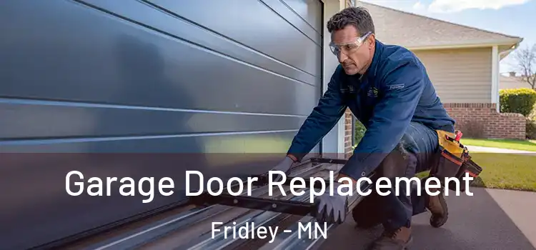  Garage Door Replacement Fridley - MN