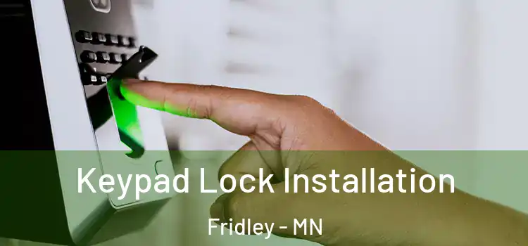 Keypad Lock Installation Fridley - MN