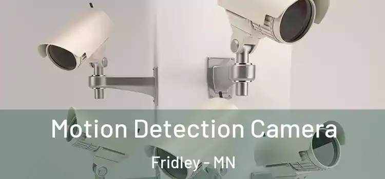  Motion Detection Camera Fridley - MN