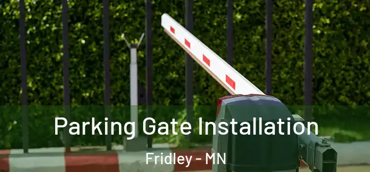  Parking Gate Installation Fridley - MN
