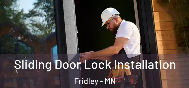Sliding Door Lock Installation Fridley - MN